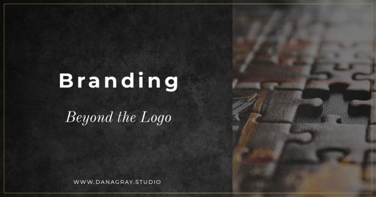 Branding Beyond the Logo | Dana Gray Studio
