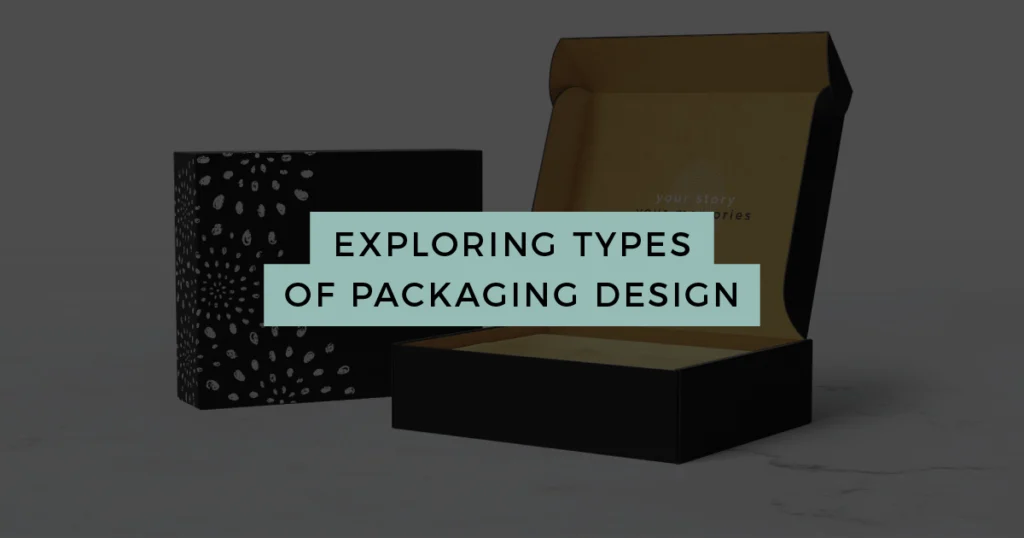 Exploring Types of Packaging Design