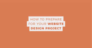 How to Prepare for Your Website Design Project